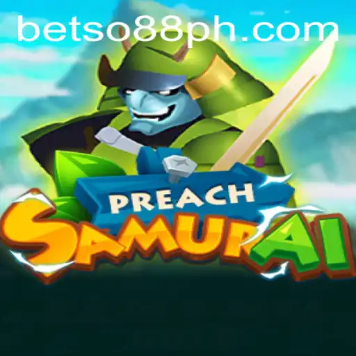 Exploring the Thrilling World of PreachSamurai with BetSo88